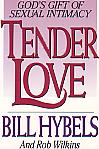 Tender Love- by Bill Hybels & Rob Wilkins